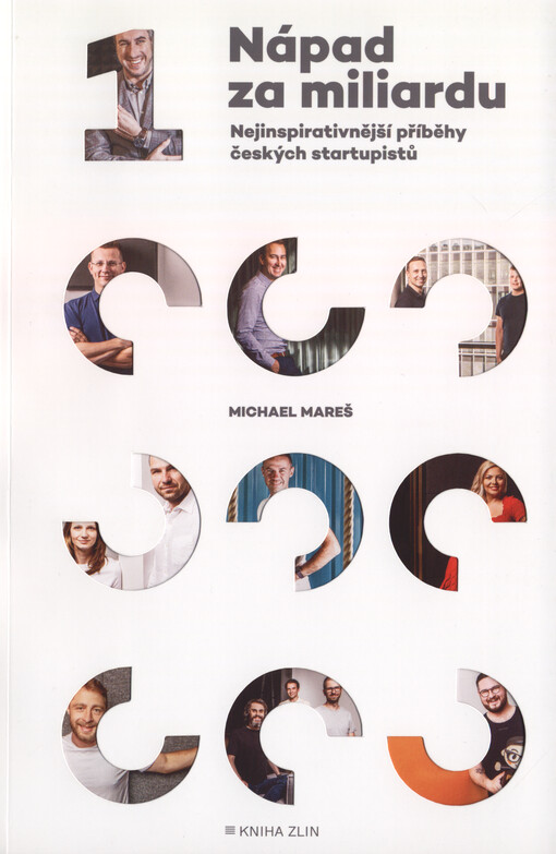 Nápad za miliardu : nejinspirativnější příběhy českých startupistů