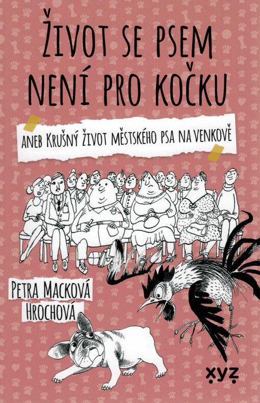 Život se psem není pro kočku, aneb, Krušný život městského psa na venkově
