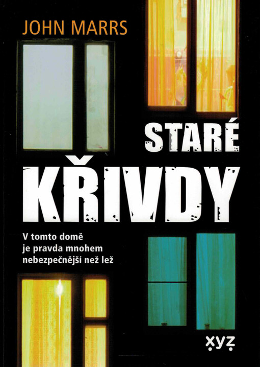Staré křivdy : v tomto domě je pravda mnohem neezpečnější než lež