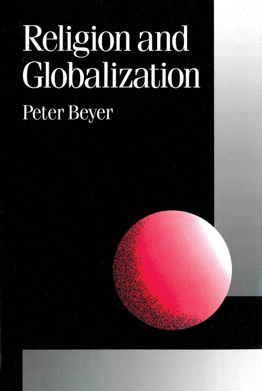 Religion and Globalization (Published in association with Theory, Culture & Society)