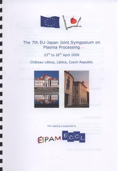 The 7th EU-Japan Joint Symposium on Plasma Processing :23rd to 26th April 2009, Liblice, Czech Republic