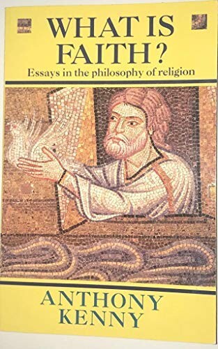 What is faith? : essays in the philosophy of religion