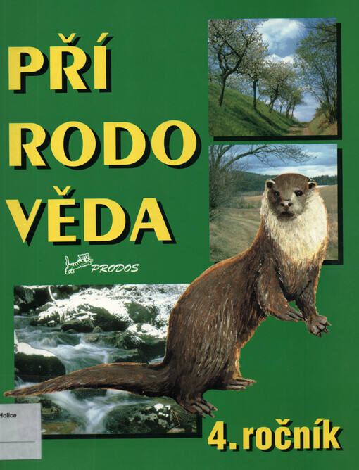 Přírodověda [pro] 4. ročník : rozmanitost přírodnin, rozmanitost letní a podzimní přírody, neživá příroda, jarní období