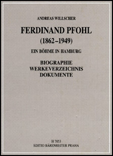 Ferdinand Pfohl (1862-1949) : ein Böhme in Hamburg : Biographie, Werkeverzeichnis, Dokumente