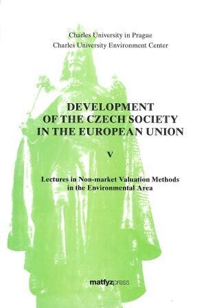 Development of the Czech society in the European Union : (papers from the conference held on 21st-23rd October, 2004). V, Lectures in non-market valuation methods in the environmental area