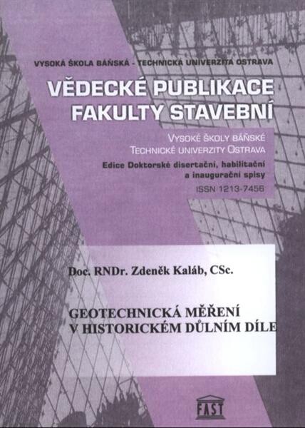Geotechnická měření v historickém důlním díle = Geotechnical measurements in historical mine working : inaugurační přednáška pro řízení ke jmenování profesorem v oboru 
