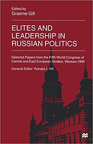 Elites and Leadership in Russian Politics: Selected Papers from the Fifth World Congress of Central and East European Studies, Warsaw, 1995