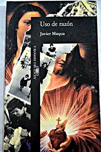 Uso De Razon (Alfaguara Hispanica) (Spanish Edition)