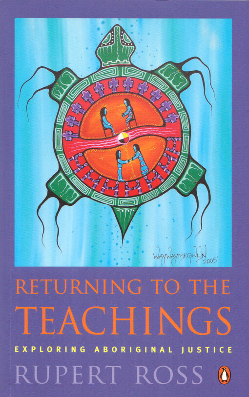 Returning to the teachings : exploring aboriginal justice