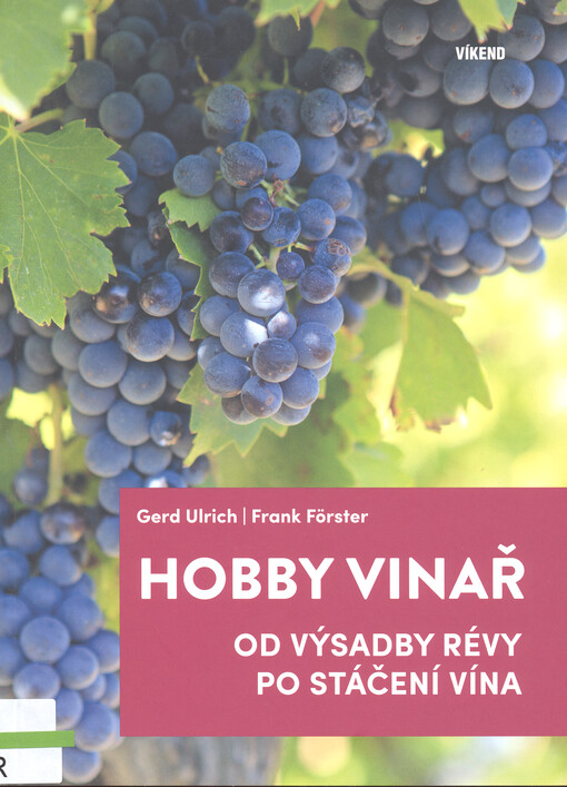 Hobby vinař : od výsadby révy po stáčení vína