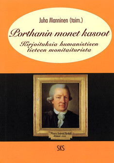 Porthanin monet kasvot : kirjoituksia humanistisen tieteen monitaiturista