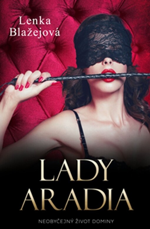 Lady Aradia : skutečný příběh české dominy