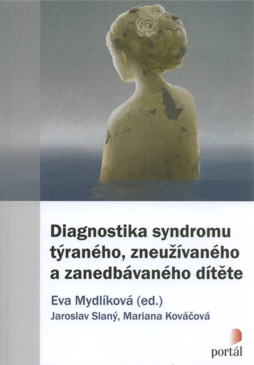 Diagnostika syndromu týraného, zneužívaného a zanedbávaného dítěte