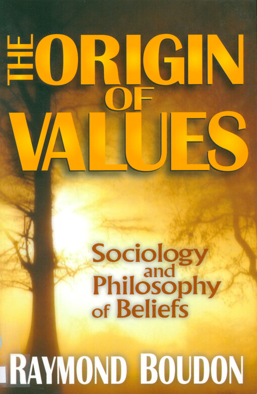 The origin of values : sociology and philosophy of beliefs