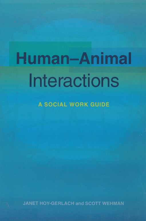 Human-animal interactions : a social work guide