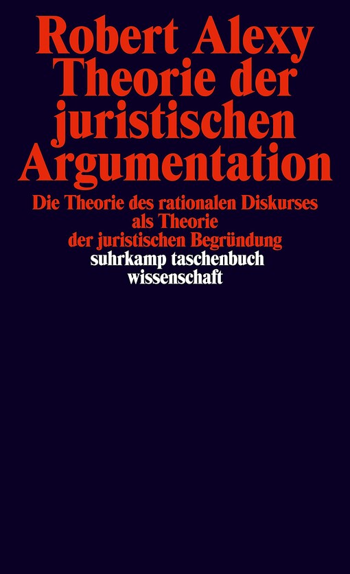 Theorie der juristischen Argumentation : die Theorie des rationalen Diskurses als Theorie der juristischen Begründung : Nachwort (1991): Antwort auf einige Kritiker