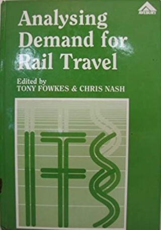 Analyzing Demand for Rail Travel (Institute for Transport Studies, 4)