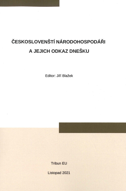 Českoslovenští národohospodáři a jejich odkaz dnešku : příspěvky z vědecké konference konané na Právnické fakultě Masarykovy univerzity v Brně