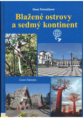 Blažené ostrovy a sedmý kontinent : cesto-faktopis  (odkaz v elektronickém katalogu)
