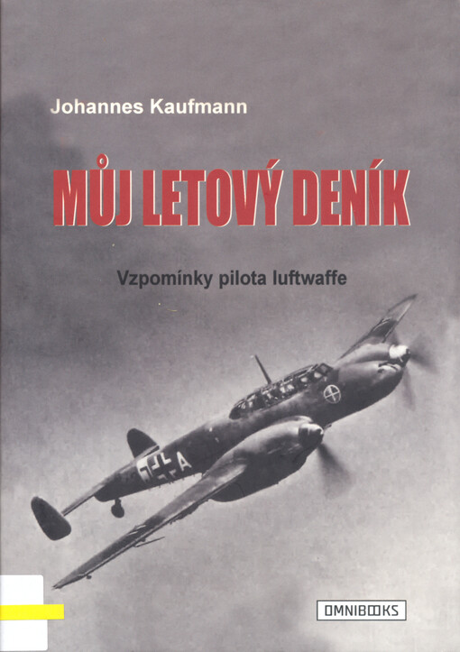 Můj letový deník : vzpomínky pilota luftwaffe