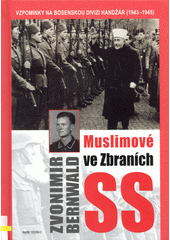 Muslimové ve zbraních SS  (odkaz v elektronickém katalogu)