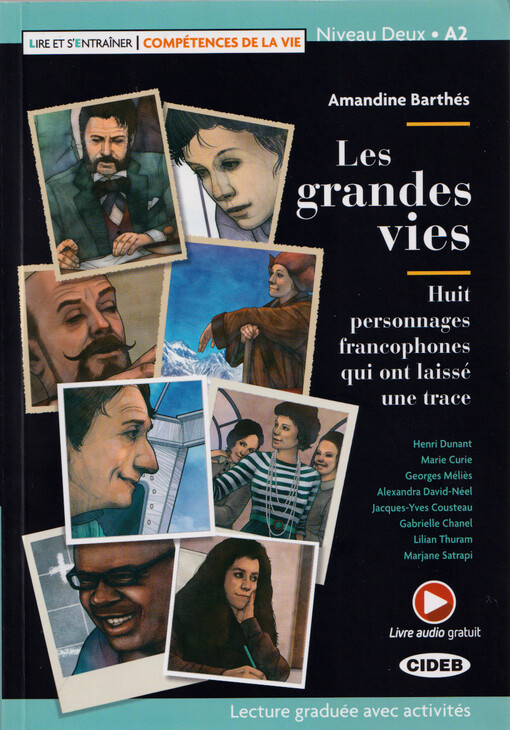 Les grandes vies : huit personnages francophones qui ont laissé une trace