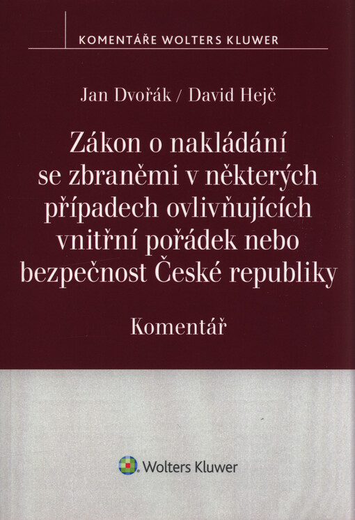 Zákon o nakládání se zbraněmi v některých případech ovlivňujících vnitřní pořádek nebo bezpečnost České republiky : komentář