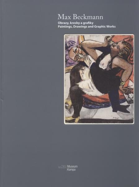 Max Beckmann : obrazy, kresby a grafiky = paintings, drawings and graphic works