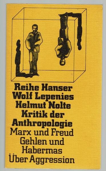 Kritik der Anthropologie : Marx der Freud Gehlen und Habermas über Aggression