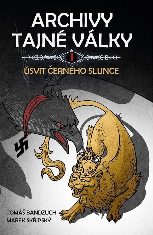 Archivy tajné války. I., Úsvit černého slunce