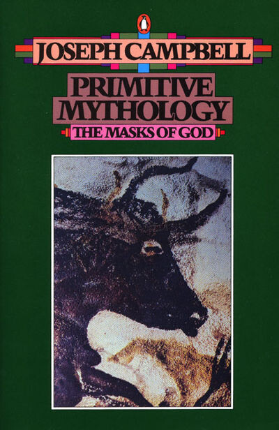 The masks of God : primitive mythology   