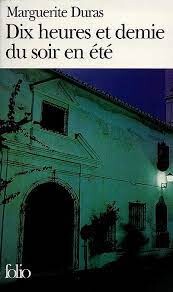 SODIS DIX HEURES ET DEMIE DU SOIR EN ETE - DURAS, M.