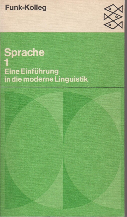 Funk-Kolleg Sprache : eine Einführung in die moderne Linguistik. Bd. I