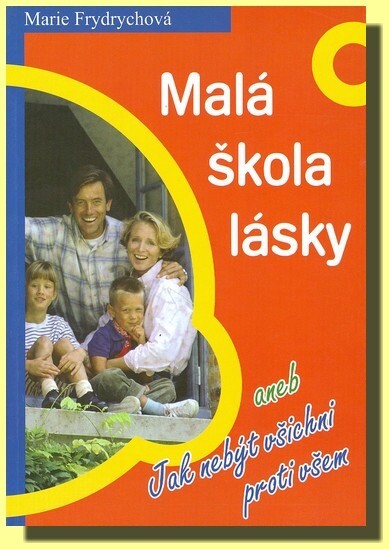 Malá škola lásky, aneb, Jak nebýt všichni proti všem