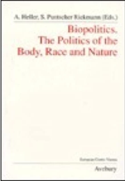 Biopolitics: The Politics of the Body, Race and Nature (Public Policy and Social Welfare)