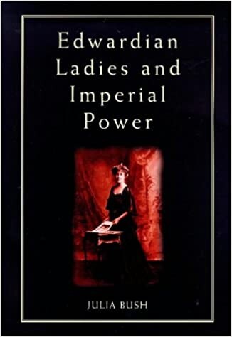 Edwardian Ladies And Imperial Power