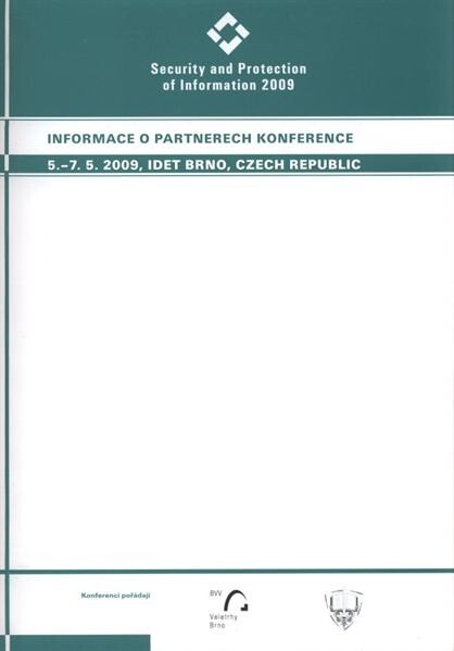 Security and Protection of Information 2009 : informace o partnerech konference : 5.-7.5.2009, IDET Brno, Czech Republic