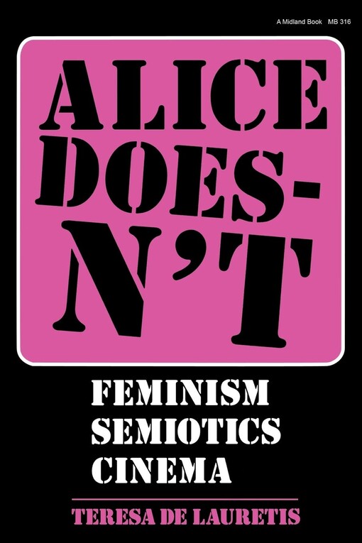 Alice doesn't : feminism, semiotics, cinema