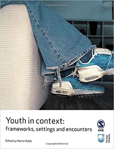 Youth in Context: Frameworks, Settings and Encounters (Published in association with The Open University)