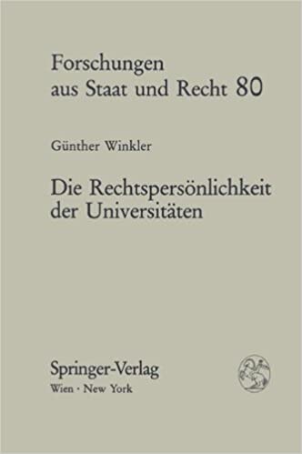 Die Rechtspersonlichkeit der Universitaten: Rechtshistorische, rechtsdogmatische und rechtstheoretische Untersuchungen zur wissenschaftlichen Selbstverwaltung ... aus Staat und Recht) (German Edition)