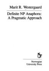 Definite NP Anaphora: A Pragmatic Approach