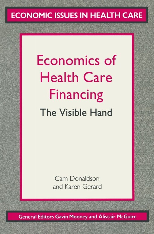 Economics of Health Care Financing: The Visible Hand (Economic Issues in Health Care)