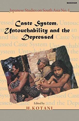 Caste System, Untouchability and the Depressed (Japanese studies on South Asia)