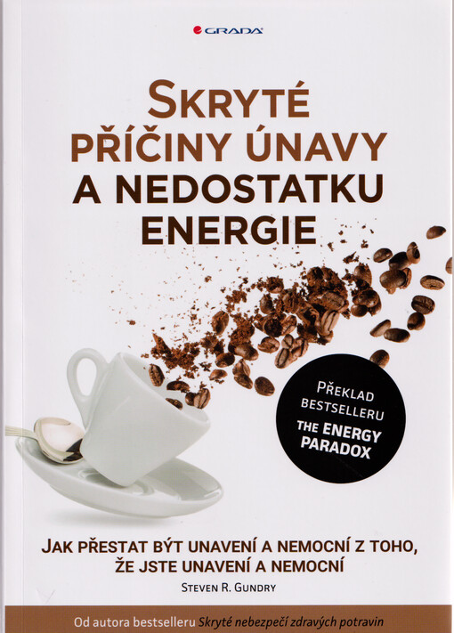 Skryté příčiny únavy a nedostatku energie : jak přestat být unavení a nemocní z toho, že jste unavení a nemocní