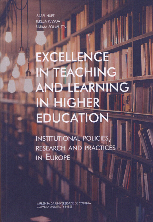 Excellence in teaching and learning in higher education : institutional policies, research and practices in Europe