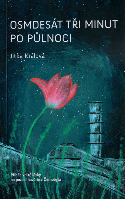 Osmdesát tři minut po půlnoci : příběh velké lásky na pozadí havárie v Černobylu