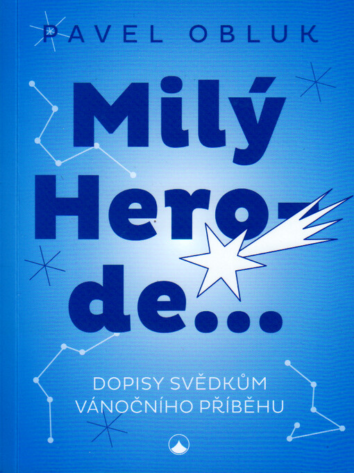 Milý Herode... : dopisy svědkům vánočního příběhu