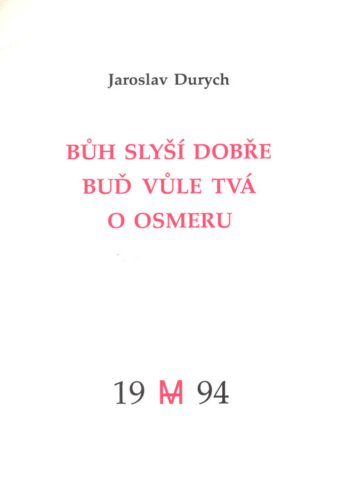 Bůh slyší dobře: Buď vůle tvá ; O osmeru