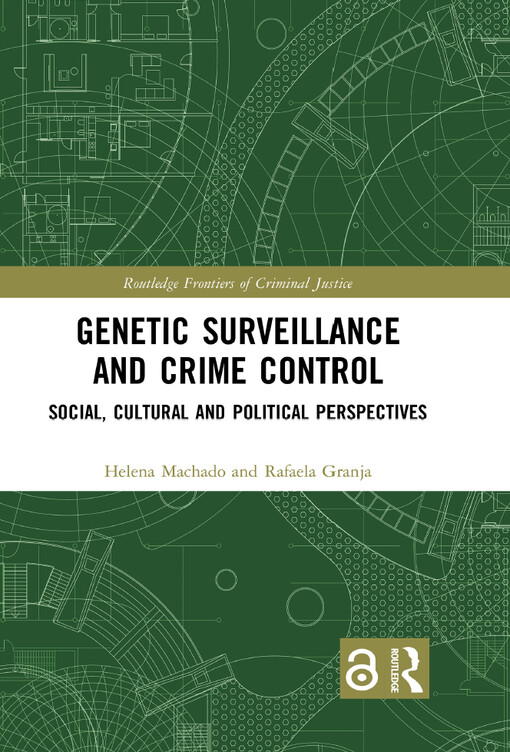 Genetic surveillance and crime control : social, cultural, and political perspectives