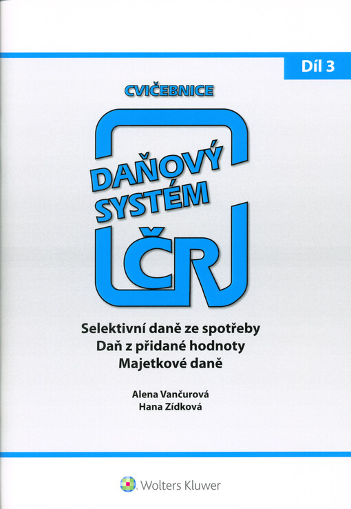 Daňový systém ČR : cvičebnice. 3. díl, Selektivní daně ze spotřeby, daň z přidané hodnoty, majetkové daně